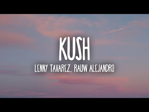 Lenny Tavarez, Rauw Alejandro – Kush (Letra/Lyrics)