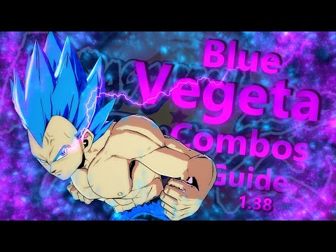 DBFZ - Blue Vegeta (SSGSS) Optimal Combo Guide [1.38] (Works in 1.42)