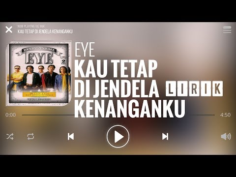 Eye - Kau Tetap Di Jendela Kenanganku [Lirik]