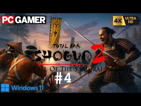 Total War: Shogun 2: Fall of the Samurai  Campaing (CHOSHU) Chapter 4 - Gameplay 4K/60FPS
