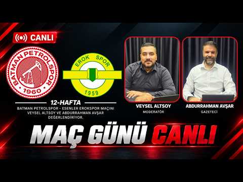 🔴 CANLI | Batman Petrolspor - E. Erokspor Maç Günü Özel Yayını | Veysel Altsoy, Abdurrahman Avşar