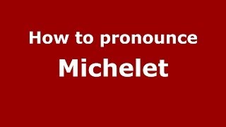 How to pronounce Michelet
