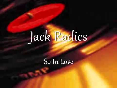 Jack Radics   So In Love