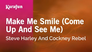 Karaoke Make Me Smile (Come Up And See Me) - Steve Harley And Cockney Rebel *