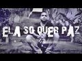 ELA SÓ QUER PAZ - PROJOTA (LETRA) 