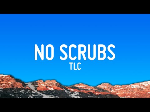 TLC - No Scrubs (Lyrics)