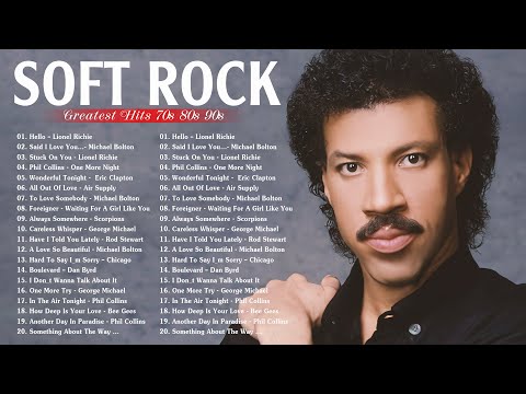 Lionel Richie, Phil Collins, Michael Bolton, Lobo, Chicago, Rod Stewart - Best Soft Rock Songs