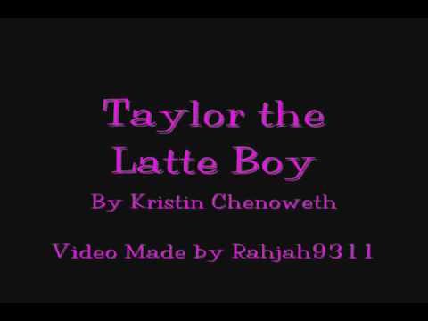 download lagu mp3 mp4 Taylor The Latte Boy Lyrics, download lagu Taylor The Latte Boy Lyrics gratis, unduh video klip Taylor The Latte Boy Lyrics