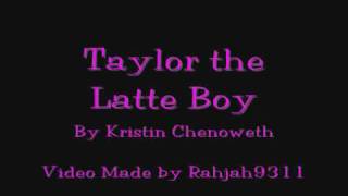 Taylor the Latte Boy w/ Lyrics
