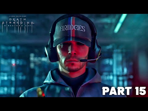 DEATH STRANDING DIRECTOR'S CUT Walkthrough Gameplay Part 15 - THE PACKAGE FOR FRAGILE (FULL GAME)