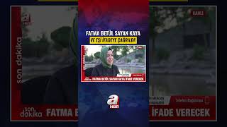 Fatma Betül Sayan Kaya Ve Eşi İfadeye Çağrıldı! #shorts