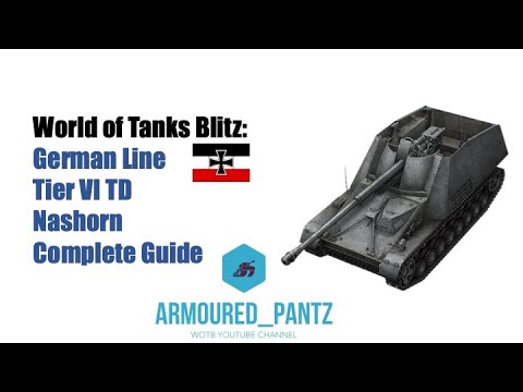 World of Tanks Blitz: German Line - The "Nashorn" Complete Guide