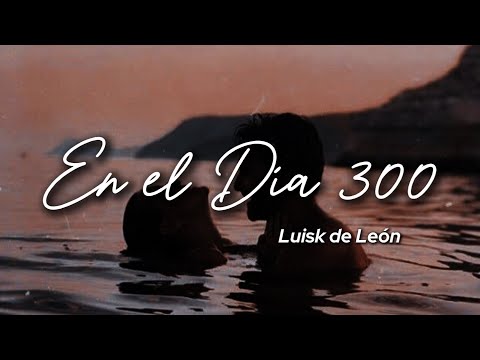 En el día 40 prometí olvidarte, Pero el día 90 te extrañé bastante|| Luisk De León - En el dia 300