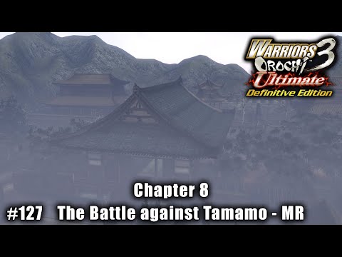 Warriors Orochi 3 Ultimate: Story Gameplay Part #127 - Chapter 8: The Battle against Tamamo MR