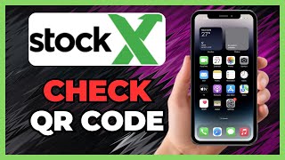 HOW TO VERIFY A STOCKX QR CODE IN 2025