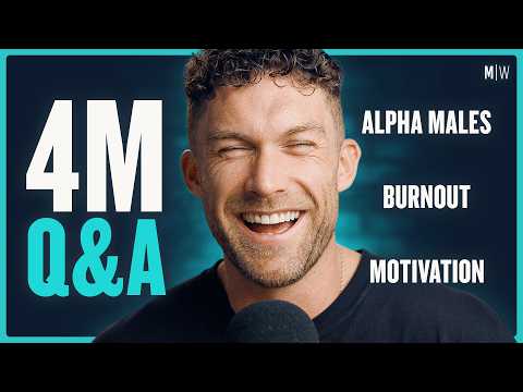 4M Q&A - Alpha Males, Burnout & Motivation