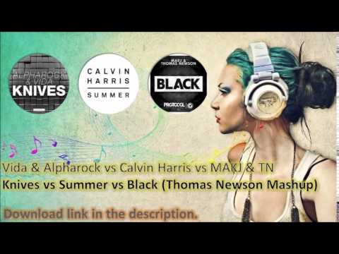 MAKJ & Thomas Newson vs Calvin Harris vs Vida & Alpharock - Black vs Summer vs Knives (TN Mashup)