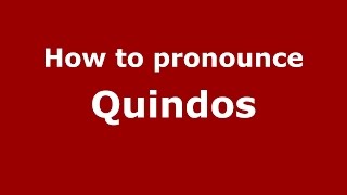 How to pronounce Quindos