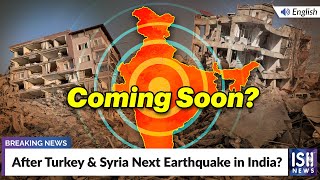 After Turkey & Syria Next Earthquake in India?