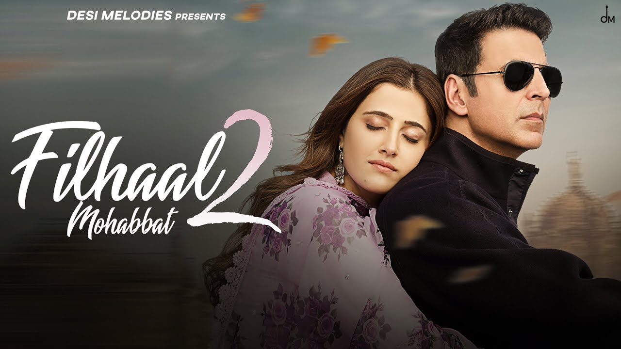 FILHAAL 2 MOHABBAT LYRICS - AKSHAY KUMAR - B PRAAK - NUPUR SANON