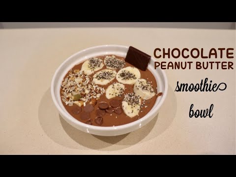 HOW TO MAKE AN EASY CHOCOLATE PEANUT BUTTER SMOOTHIE BOWL RECIPE