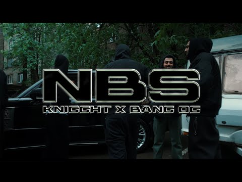 KNIGGHT x BANG OG  — NBS (Official Music Video)