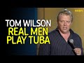 Real Men Play the Tuba - Tom Wilson