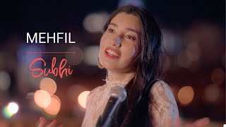Mehfil | Original Song | Subhi