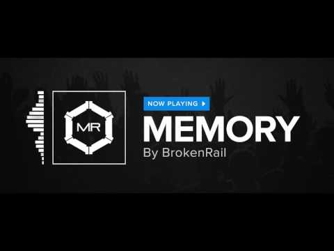 BrokenRail - Memory [HD]