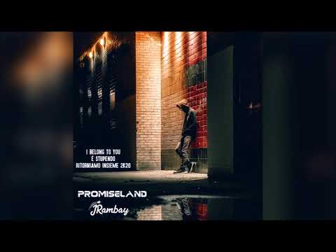 Josè Rambay vs Promise Land - I Belong To You (È Stupendo Ritorniamo Insieme 2k20)