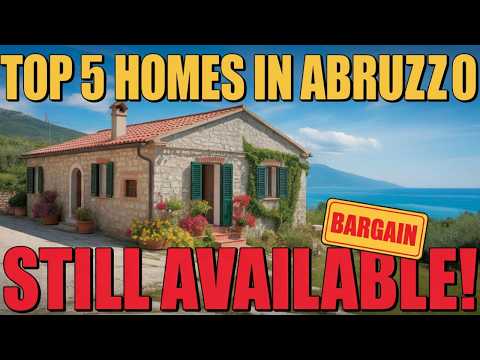 Top 5 Affordable Homes in Abruzzo Italy Available Right Now