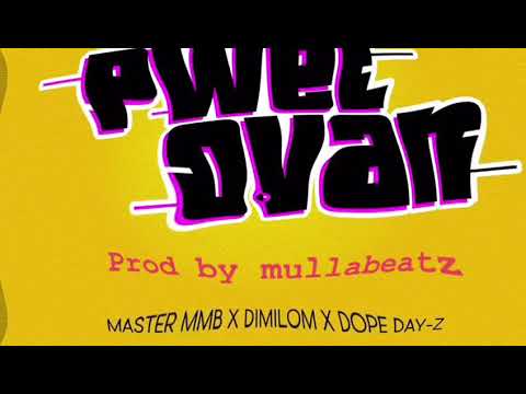 Master mmb ft Dimilom & Dope Day-z Loco Dex (Pwèl ovan OFICIAL audio)