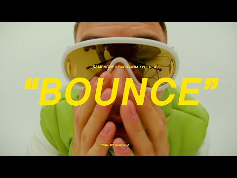 Sampagne x Pashanim Typebeat - BOUNCE (prod. by SLBEATZ)