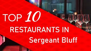 Top 10 best Restaurants in Sergeant Bluff, Iowa