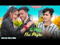 Tu Milta Hai Mujhe | 💞Raj Barman | Sad Love Story Video | Harun Love Story💓 | New Hindi Song 2023