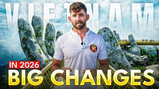 Travel Tips and Big Changes - Vietnam 2026