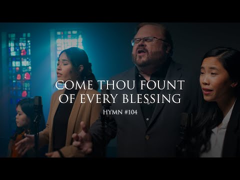 Come Thou Fount Of Every Blessing - Sovereign…