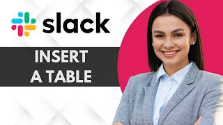 How To Insert A Table In Slack | Quick & Easy Guide 2026