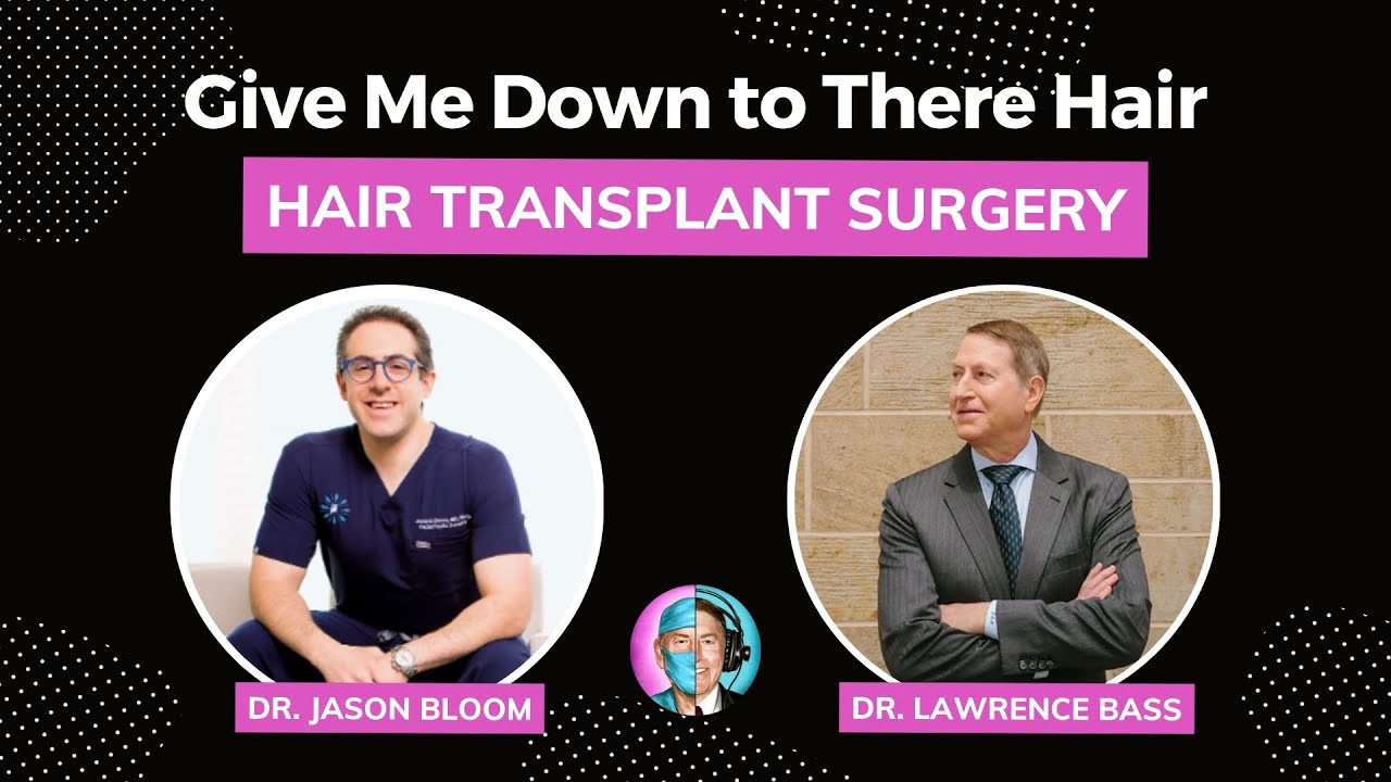 Give Me Down to There Hair w/ Dr. Jason Bloom