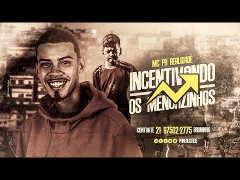 MC PH REALIDADE - INCENTIVANDO OS MENORZINHO ( ROGER MIRANDA )