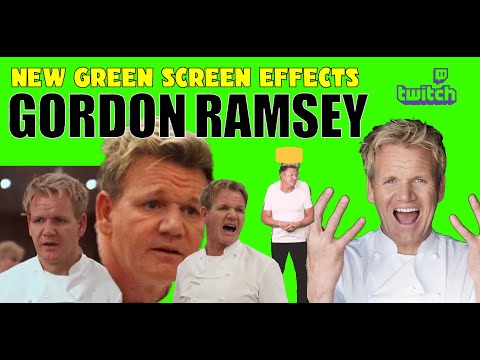 New Green Screens Effects: Gordon Ramsey Edition