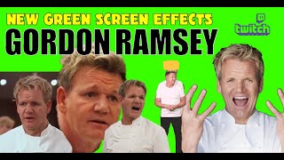 New Green Screens Effects: Gordon Ramsey Edition