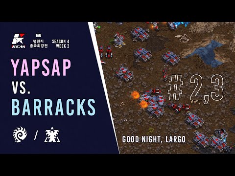 STARCRAFT KCM B: S4 WEEK 2 - ROUND 2 y 3: YAPSAP VS BARRACKS