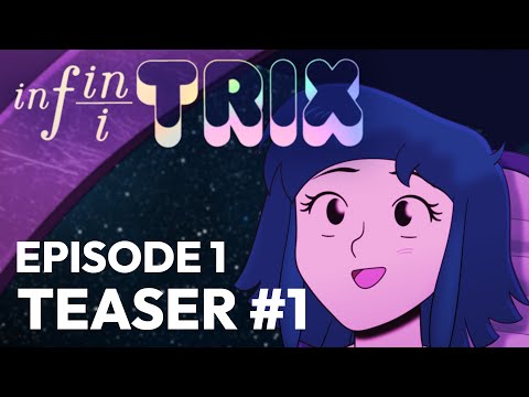infiniTRIX Episode 1 Teaser #1