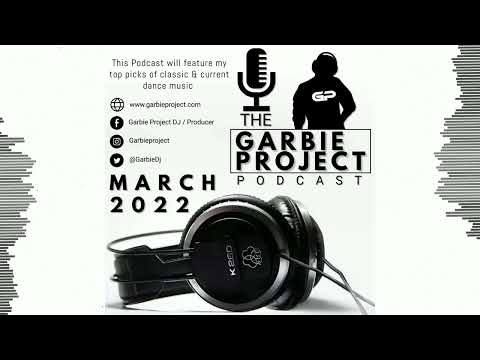 Garbie Project Podcast March 2022