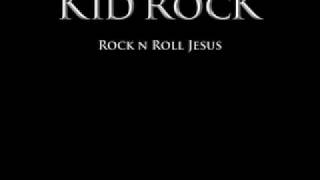 Kid Rock- Blue Jeans And A Rosary