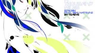 【初音ミク】A Thousand Miles EDM MIX feat. Miku Hatsune / teaeye