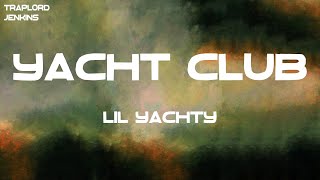 Lil Yachty - Yacht Club (feat. Juice WRLD) (Lyrics)