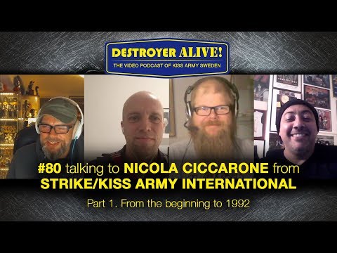 #80 DestroyerAlive - Nicola (Nico) Ciccarone from Strike/Kiss Army International part 1