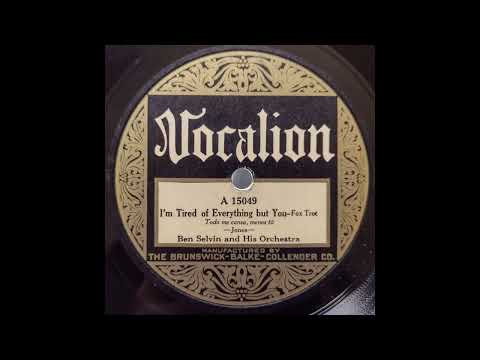 I'm Tired of Everything But You - Ben Selvin and His Orchestra